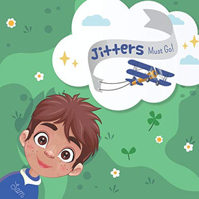 Jitters Must Go!: How to cope with fear and worry.
