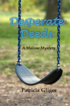Desperate Deeds: A Malone Mystery (The Malone Mystery series) Desperate Deeds: A Malone Mystery (The Malone Mystery series)