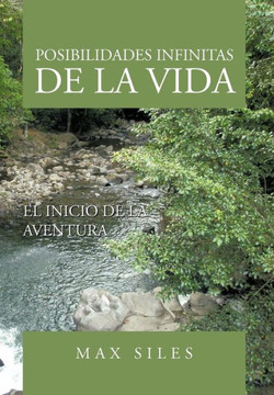 Posibilidades Infinitas de La Vida: El Inicio de La Aventura - 9781477299548 Posibilidades Infinitas de La Vida: El Inicio de La Aventura - 9781477299548