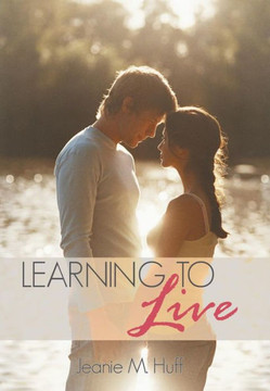 Learning to Live: Justin and Gabbie Davis's Story - 9781477291061