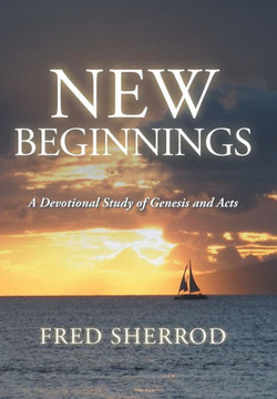 New Beginnings: A Devotional Study of Genesis and Acts - 9781481754293