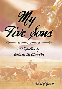 My Five Sons: A Texas Family Endures the Civil War - 9781481747967