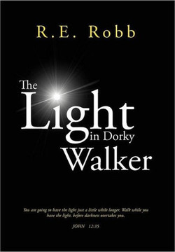 The Light in Dorky Walker - 9781467042871
