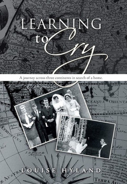 Learning to Cry: A Journey Across Three Continents in Search of a Home. - 9781481742207