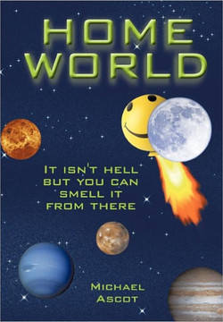 Home World: It isn't hell but you can smell it from there - 9781452024936