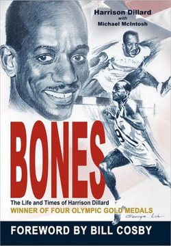 Bones: The Life and Times of Harrison Dillard - 9781477237342