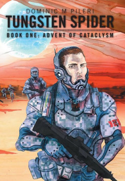 Tungsten Spider: Book One: Advent of Cataclysm - 9781481744751