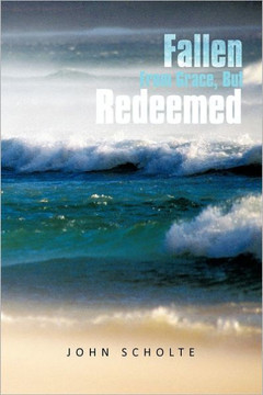 Fallen from Grace, But Redeemed - 9781463414047