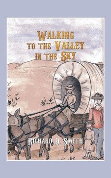 Walking to the Valley in the Sky - 9781468579710