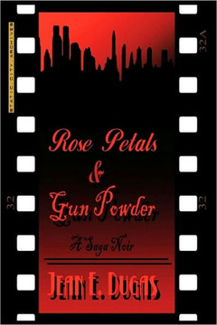 Rose Petals & Gun Powder: A Saga Noir - 9781449062460