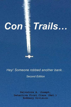 Con Trails...: Hey! Someone Robbed Another Bank... - 9781481737722