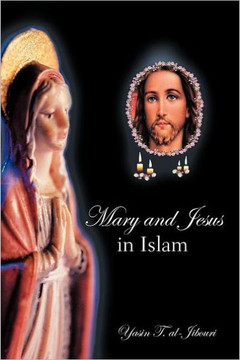 Mary and Jesus in Islam - 9781468523225