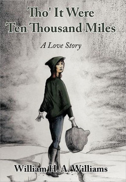 Tho' It Were Ten Thousand Miles: A Love Story - 9781456794965