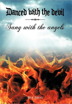 Danced with the Devil Sang with the Angels - 9781456795900