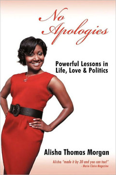 No Apologies: Powerful Lessons in Life, Love & Politics - 9781452020860