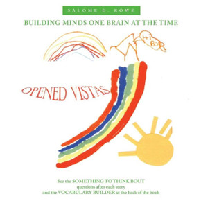 Opened Vistas: Building Minds One Brain at the Time
