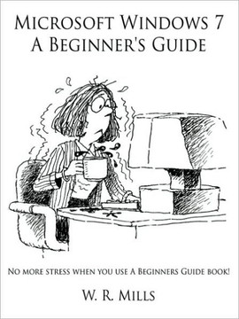 Microsoft Windows 7 A Beginner's Guide Microsoft Windows 7 A Beginner's Guide