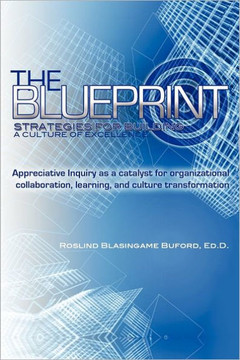 The Blueprint: Strategies for Building A Culture of Excellence - 9781463407193