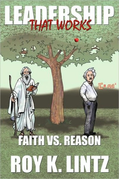 Leadership That Works: Faith vs. Reason - 9781449007850