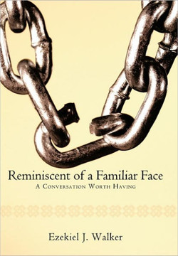 Reminiscent of a Familiar Face: A Conversation Worth Having - 9781452011349