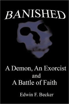 Banished: A Demon, an Exorcist and a Battle of Faith - 9781452096629