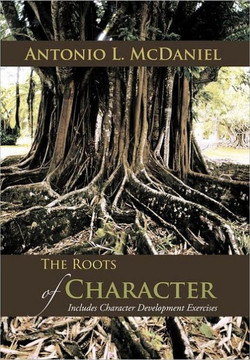 The Roots of Character: Includes Character Development Exercises - 9781467061827 The Roots of Character: Includes Character Development Exercises - 9781467061827