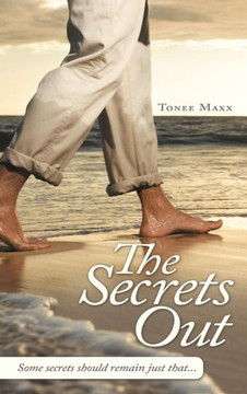 The Secret's Out: Some secrets should remain just that... - 9781477275443