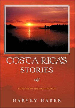 Costa Rica's Stories: Tales from the Hot Tropics - 9781467054485
