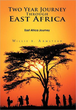 Two Year Journey Through East Africa: East Africa Journey - 9781468506181