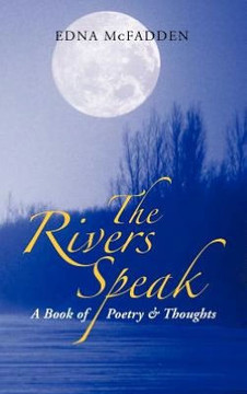 The Rivers Speak: A Book of Poetry & Thoughts - 9781477247907