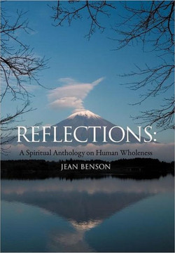 Reflections: A Spiritual Anthology on Human Wholeness - 9781468502114