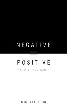 Negative = Positive: ""Only If You Want"" - 9781468506693