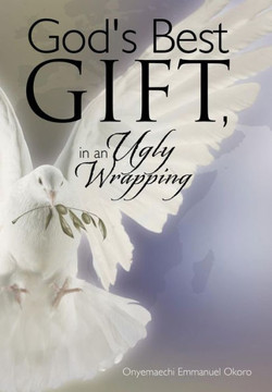 God's Best Gift, in an Ugly Wrapping - 9781481760263
