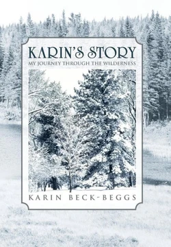 Karin's Story: My Journey Through the Wilderness - 9781468598285