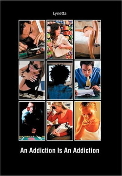 An Addiction Is an Addiction - 9781468501131