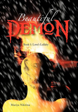 Beautiful Demon: Book 1: Love's Lullaby - 9781477272701