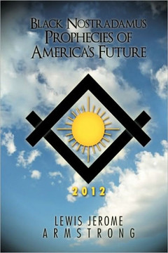 Black Nostradamus Prophecies of America's Future - 9781449038472