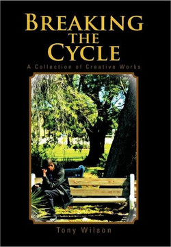 Breaking the Cycle: A Collection of Creative Works - 9781468596472