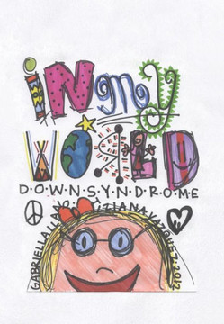 In My World: Down Syndrome - 9781477292747