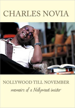 Nollywood Till November: Memoirs of a Nollywood Insider - 9781477224984