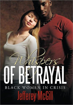 Whispers of Betrayal: Black Women in Crisis - 9781456725143