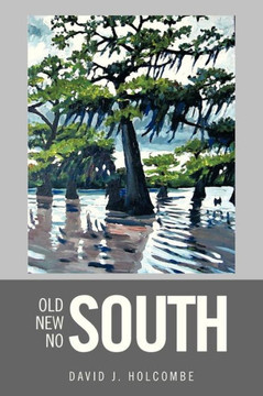 Old South, New South, No South Old South, New South, No South