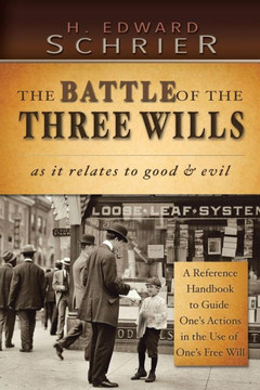 The Battle of the Three Wills: As It Relates to Good & Evil - 9781481758772 The Battle of the Three Wills: As It Relates to Good & Evil - 9781481758772
