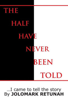 The Half Have Never Been Told: ...I Came to tell the Story - 9781481711807