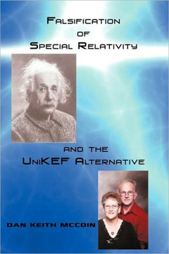 Falsification of Special Relativity and the Unikef Alternative - 9781449056445