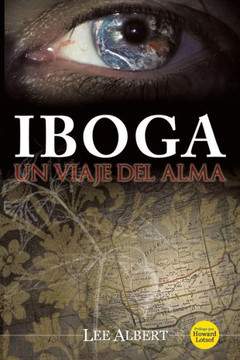 Iboga: Un Viaje del Alma - 9781452019604