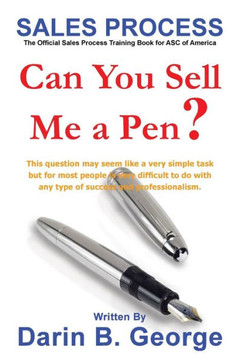Sales Process: Can You Sell Me a Pen? - 9781481700351