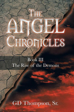 The Angel Chronicles: Book III the Rise of the Demons - 9781481724241
