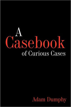 A Casebook of Curious Cases
