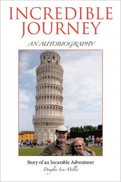 Incredible Journey: Story of an Incurable Adventurer - 9781463422141